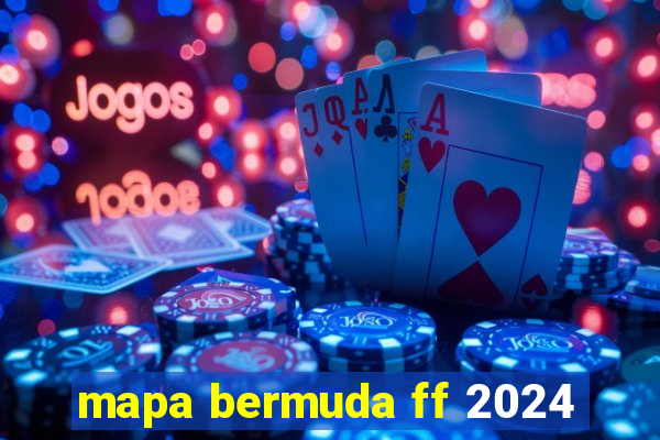 mapa bermuda ff 2024